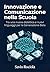 INNOVAZIONE E COMUNICAZIONE NELLA SCUOLA : TRA UNA NUOVA DIDATTICA E NUOVI LINGUAGGI PER LA GENERAZIONE BETA (Italian Edition)
