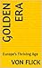 Golden Era: Europe's Thriving Age (Empire To Union: Europe's Journey Book 1)