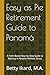 Easy as Pie Retirement Guide to Panamá: A Faith-Based Step-by-Step Guide to Retiring in Panamá Without Stress