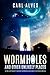 Wormholes and Other Unlikel...