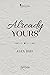 Already yours by Alex Riel