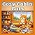 Cozy Cabin Cats — Cozy Kitchens — A Coloring Book: A Cute and Relaxing Coloring Book Featuring Cozy Kitchen Scenes, Adorable Cats, and Warm Home Moments for Stress Relief