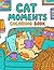 Cat Moments Coloring Book: 30 Cozy and Cute Cat Lover Cartoon Coloring Pages for Stress Relief