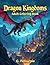 Dragon Kingdoms: A Majestic Fantasy Coloring Escape