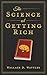 The Science of Getting Rich: A Modern Translation with the Complete Original 1910 Text