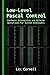 Low-Level Pascal Control: Hardware Interaction and Bitwise Operations for System Developers (Advanced Programming Techniques with Pascal)