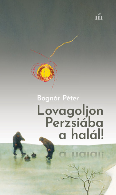 Lovagoljon Perzsiába a halál! (Hardcover)