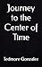 Journey to the Center of Time