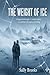 The Weight of Ice: A long-m...