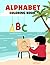 ABC Coloring Book for Kids: Learn & Color A to Z: Fun Alphabet Activity for Toddlers and Preschoolers