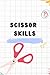 Paws, Snips & Paste: The Ultimate Scissor Skills Adventure!: An Essential Fine Motor Activity Book: Animal Line Formation, Shape Cutting, and Creative Crafts for Little Hands (Ages 3-5).