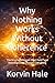 Why Nothing Works Without Coherence: The Structural Reason Effort Fails—and How Alignment Changes Everything