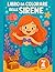 Libro da Colorare delle Sirene: Disegni grandi e semplici per bambina Dai 4 anni con linee spesse e mondo marino da colorare (Italian Edition)