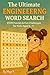 The Ultimate ENGINEERING Word Search: STEM Puzzles, Fun Challenges, and Engineering Vocabulary for Kids Aged 6–11 (Lily Explores the World of STEM)