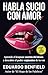 HABLA SUCIO CON AMOR: Aprende el lenguaje secreto del deseo y descubre el poder orgásmico de tu voz (Spanish Edition)