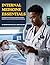 INTERNAL MEDICINE ESSENTIALS: Complete Clinical Guide from Pathophysiology to Bedside Practice for USMLE Step 2 and Residency