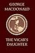 The Vicar's Daughter: (Illustrated) Book 3 of the "Marshmallows" Trilogy, by the Man Who Inspired the Inklings