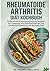 RHEUMATOIDE ARTHRITIS DIÄT KOCHBUCH: Einfache entzündungshemmende Rezepte zur Linderung von Gelenkschmerzen und zur Wiederherstellung der Beweglichkeit (German Edition)