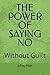 THE POWER OF SAYING NO: Without Guilt