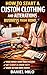How to Start a Custom Clothing and Alterations Business from Home: The Complete Guide to Building a Profitable Sewing Business—From Your First Client to Full-Time Income