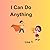 I Can Do Anything