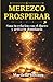MEREZCO PROSPERAR: Sana tu relación con el dinero y activa tu abundancia (Códigos de Abundancia y Prosperidad) (Spanish Edition)