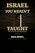 Israel You Weren't Taught: Volume One