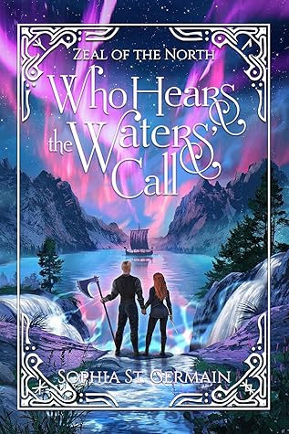 Who Hears the Waters’ Call (Zeal of the North, #1)