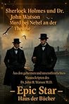 Sherlok Holmes und Dr. Watson der Mord bei Nebel An der Themse: aus den unveröffentlichten Manuskripten von Dr. John H. Watson, M.D. (,,Aus den ... ... John H. Watson, M.D." 1) (German Edition)