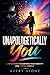 UNAPOLOGETICALLY YOU: A Bold Guide to Owning Your Identity and Living Freely