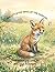 The Little Fox Who Let The ...