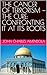THE CANCER OF TERRORISM — THE CURE: CONFRONTING IT AT ITS ROOTS