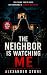The Neighbor Is Watching Me...