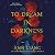 To Dream in Darkness
