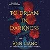 To Dream in Darkness