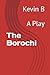 The Borochi: A Play