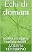 Echi di domani : Misteri e scoperte nell'era dell'AI (Italian Edition)