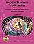 Understanding Your Brain: An Explorer's Guide and Workbook for Elementary Students