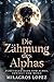 Die Zähmung des Alphas: Zur...