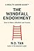 THE WINDFALL ENDOWMENT: How to Make a Windfall Last Forever