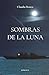 Sombras de la luna (Spanish Edition)