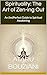 Spirituality: The Art of Zen-ing Out: An (Im)Perfect Guide to Spiritual Awakening