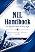 NIL Handbook For Sports Fans of Any Age: Name, Image, & Likeness (NIL) in College Athletics