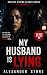 My Husband Is Lying by Alexander Stone