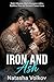 Iron and Ash: Dark Albanian Mafia Romance with a Ruthless Don and Second Chance Love