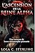 L'Ascension de la Reine Alpha: Une romance de louve métamorphe puissante (French Edition)
