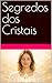 Segredos dos Cristais (Portuguese Edition)