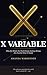 The X Variable: Why the Minds the World Keeps Getting Wrong Are Exactly What It Needs
