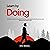 Learn by Doing: A Practical Guide to Staying Motivated, Using High-Quality Resources, and Building Real-World Skills