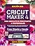 CRICUT MAKER 4 PARA ABSOLUTE DE PRINCIPIANTES A PROFESIONALES: Guía paso a paso para crear, vender y dominar Design Space con elementos visuales, ... trucos y técnicas. (Spanish Edition)